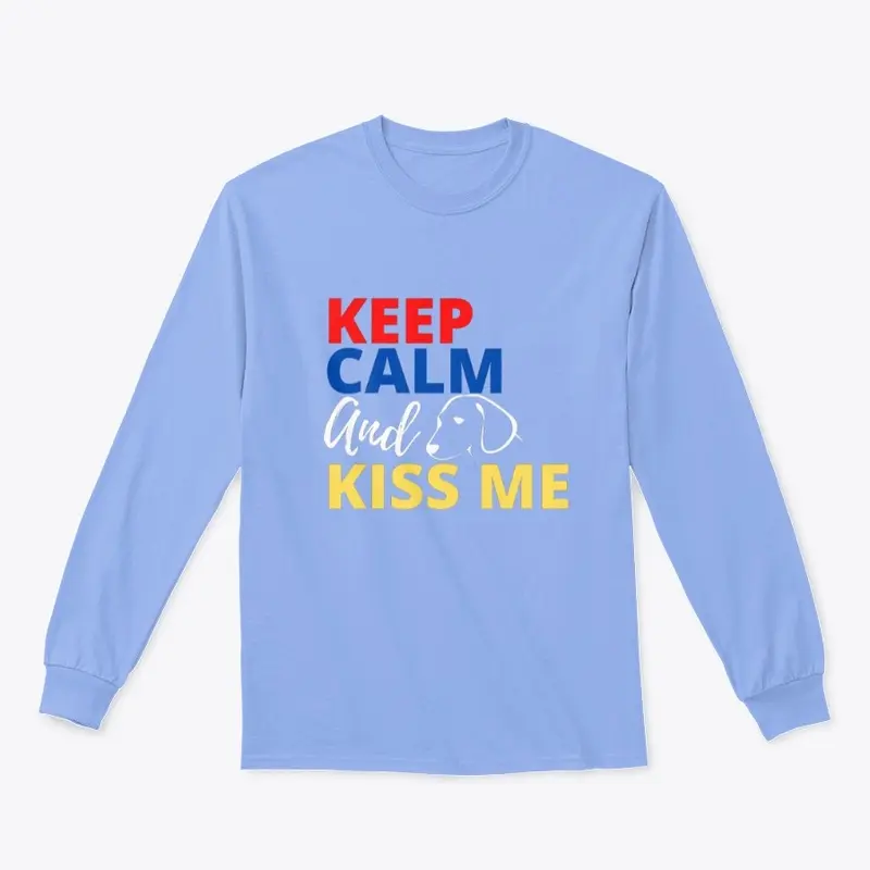 keep calm and kiss me